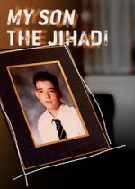Watch My Son the Jihadi Gomovies