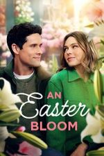 Watch An Easter Bloom Gomovies