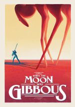 Watch When the Moon Was Gibbous (Short 2021) Gomovies