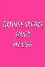 Watch Britney Spears Saved My Life Gomovies