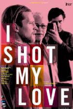 Watch I Shot My Love Gomovies