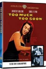 Watch Too Much Too Soon Gomovies
