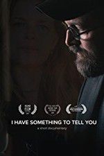 Watch I Have Something to Tell You Gomovies
