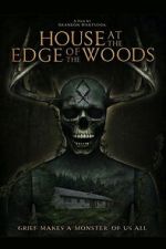 Watch House at the Edge of the Woods Gomovies123