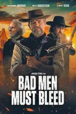 Watch Bad Men Must Bleed Gomovies
