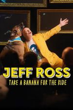 Watch Jeff Ross: Take a Banana for the Ride Gomovies