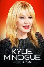 Watch Kylie Minogue: Pop Icon Gomovies