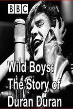 Watch Wild Boys: The Story of Duran Duran Gomovies