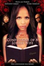 Watch Jessica Sinclaire's Confessions of a Lonely Wife Gomovies