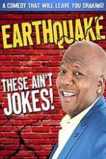 Watch Earthquake: These Ain't Jokes Gomovies