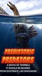 Watch Prehistoric Predators Gomovies