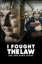 Watch I Fought the Law: The Ann Ming Story Gomovies