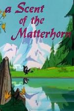 Watch A Scent of the Matterhorn (Short 1961) Gomovies