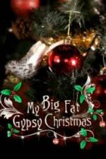 Watch My Big Fat Gypsy Christmas Gomovies