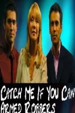 Watch Catch Me If You Can  Armed Robbers Gomovies