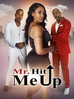 Watch Mr. Hit Me Up Gomovies