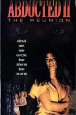 Watch Abducted II The Reunion Gomovies