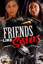 Watch Friends Like Sisters Gomovies