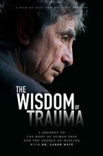 Watch The Wisdom of Trauma Gomovies