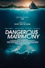 Watch Dangerous Matrimony Gomovies