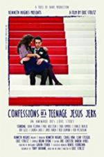 Watch Confessions of a Teenage Jesus Jerk Gomovies