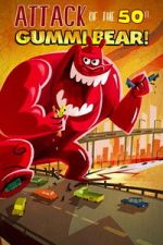 Watch Attack of the 50-foot Gummi Bear Gomovies