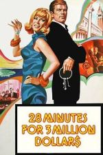Watch 28 Minutes for 3 Million Dollars Gomovies