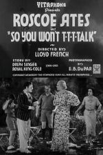 Watch So You Won\'t T-T-T-Talk Gomovies