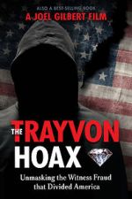 Watch The Trayvon Hoax: Unmasking the Witness Fraud that Divided America Gomovies