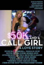 Watch $50K and a Call Girl: A Love Story Gomovies