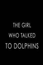 Watch The Girl Who Talked to Dolphins Gomovies