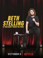 Watch Beth Stelling: If You Didn\'t Want Me Then Gomovies