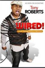 Watch Tony Roberts Wired Gomovies