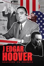 Watch J Edgar Hoover: Addicted to Secrets Gomovies123