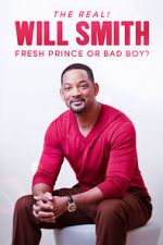 Watch The Real! Will Smith: Fresh Prince or Bad Boy? Gomovies