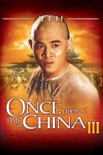 Watch Once Upon a Time in China III Gomovies