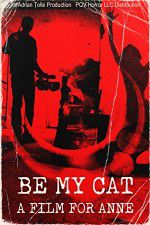 Watch Be My Cat: A Film for Anne Gomovies