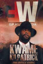 Watch Kwame Kilpatrick The Untold Story Gomovies
