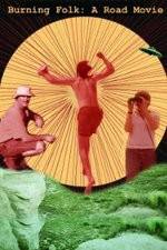 Watch Burning Folk A Road Movie Gomovies