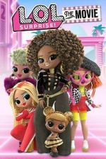 Watch L.O.L. Surprise: The Movie Gomovies
