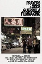 Watch Prayers to the Gods of Guerrilla Filmmaking Gomovies