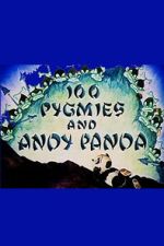 Watch 100 Pygmies and Andy Panda Gomovies