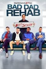 Watch Bad Dad Rehab: The Next Session Gomovies