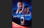 Watch You\'re Not Alone Gomovies