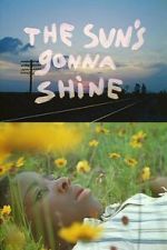 Watch The Sun\'s Gonna Shine Gomovies