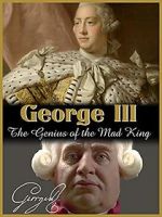 Watch George III: The Genius of the Mad King Gomovies