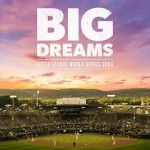 Watch Big Dreams: The Little League World Series 2024 Gomovies