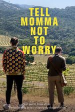 Watch Tell Momma Not to Worry Gomovies