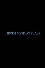 Watch 7 Mystery Years Gomovies