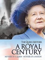 Watch The Queen Mother: A Royal Century Gomovies